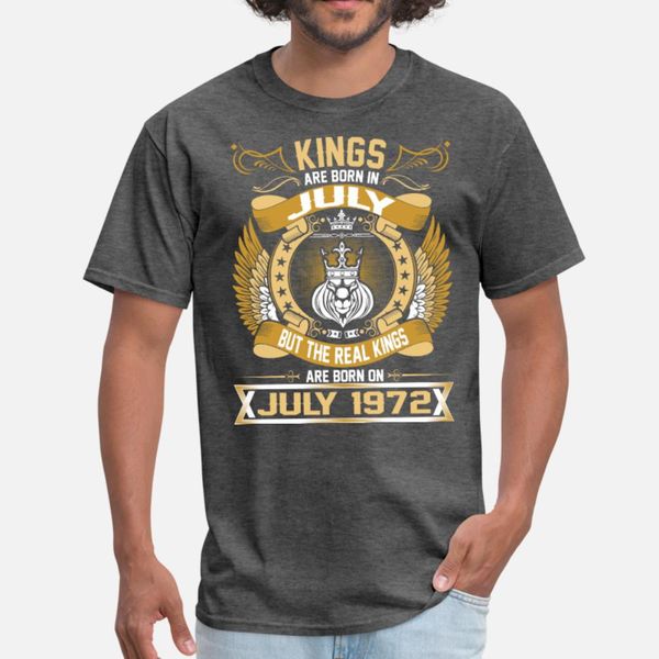 

the real kings are born on july 1972 t shirt men designs short sleeve size s-3xl male fit fashion spring autumn normal shirt, White;black