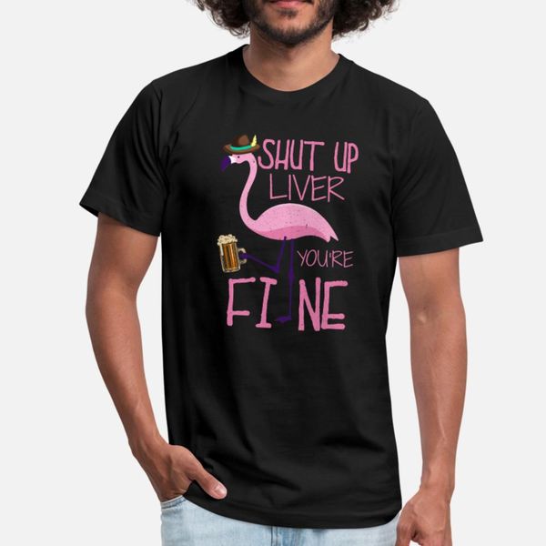 

oktoberfest flamingo shut up liver you re fine t shirt men create 100% cotton crew neck slim gift basic spring cool shirt