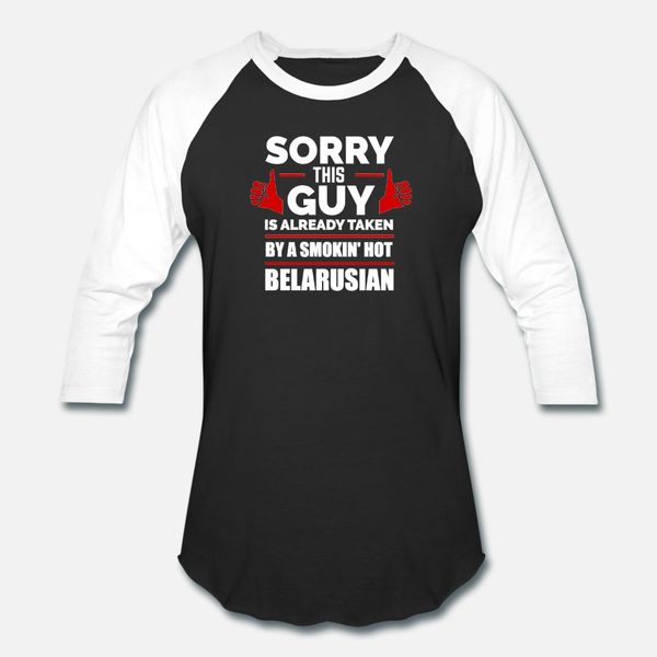 

sorry guy already taken by belarusian belarus t shirt men character 100% cotton round neck fit cute new style summer style outfit shirt