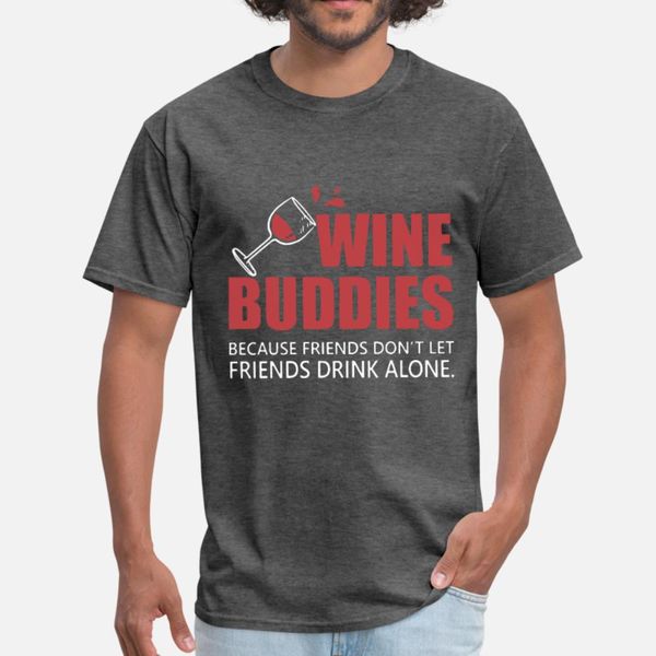 

wine buddies because friends dont let friends drin t shirt men customized tee shirt euro size s-3xl novelty fit new style summer normal