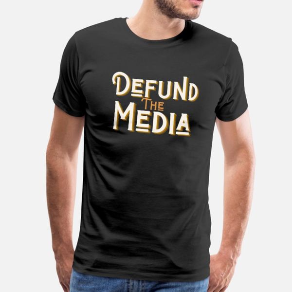 

funny defund the media gift t shirt men create 100% cotton euro size s-3xl kawaii fitness humor summer style pictures shirt