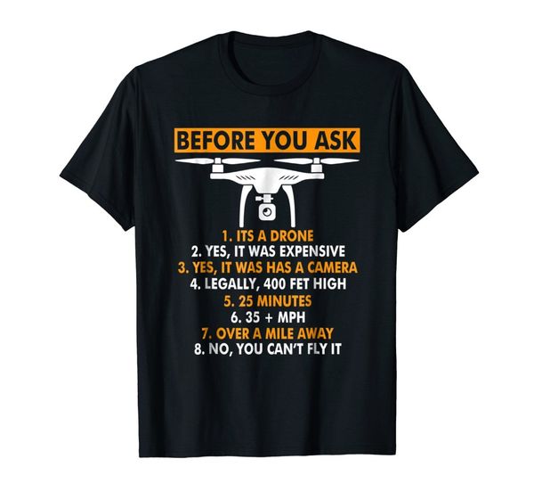 

brand new 2019 summer mens short sleeve before you ask drone funny shirt pgrapher gift shirt tee