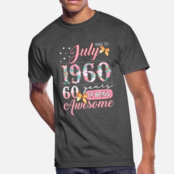 

made in july 1960 60 years of being awesome t shirt men designer cotton s-xxxl clothing crazy new fashion spring normal shirt