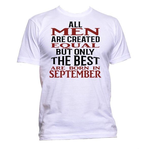 

men t-shirt all men are created equal but only the are born in september t-shirt