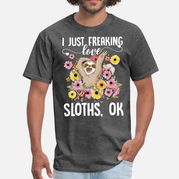 

i just freaking love sloths ok sloth t shirt men printed 100% cotton crew neck cool famous basic summer original shirt