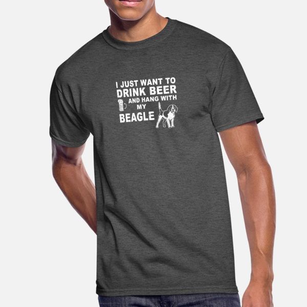 

i just want to drink beer and hang with my beagle t shirt men design short sleeve round neck male graphic new fashion summer cool shirt