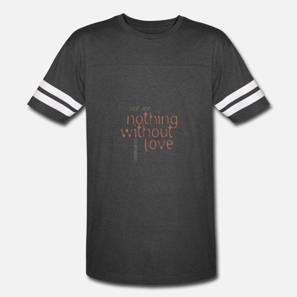 

we are nothing without love t shirt men design cotton round neck loose building summer style pattern shirt, White;black