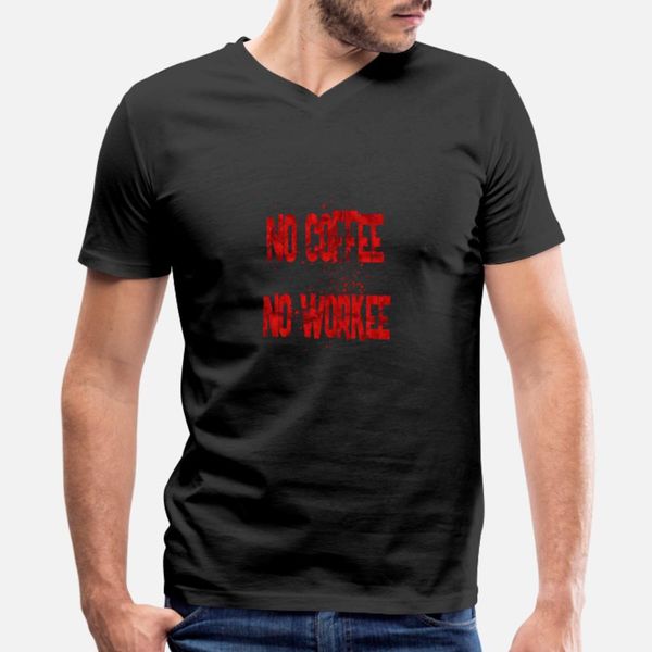 

no coffee no workee t shirt men fit 100% cotton round neck fit fit new fashion summer natural shirt