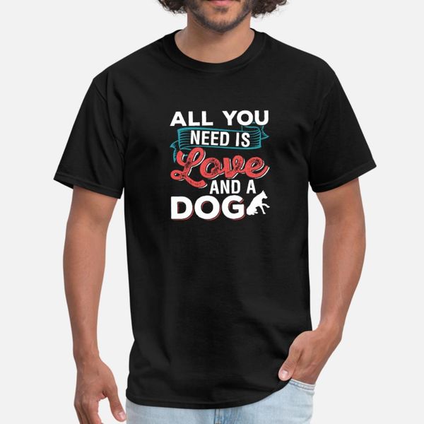

all you need is love and a dog t shirt men fitness 100% cotton round collar novelty fitness comical spring autumn standard shirt