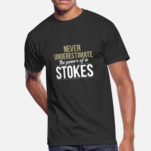

never underestimate the power of a stokes brother t shirt men personalized short sleeve crew neck novelty graphic funny casual summer style