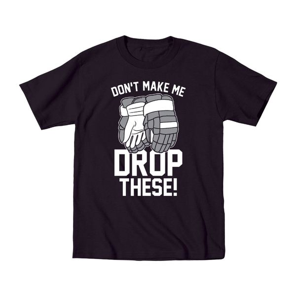 

sport 2019 men's fashion short sleeved camisetas don't make me drop these hockeies gloves athleticer party sporter humor mens t-sh