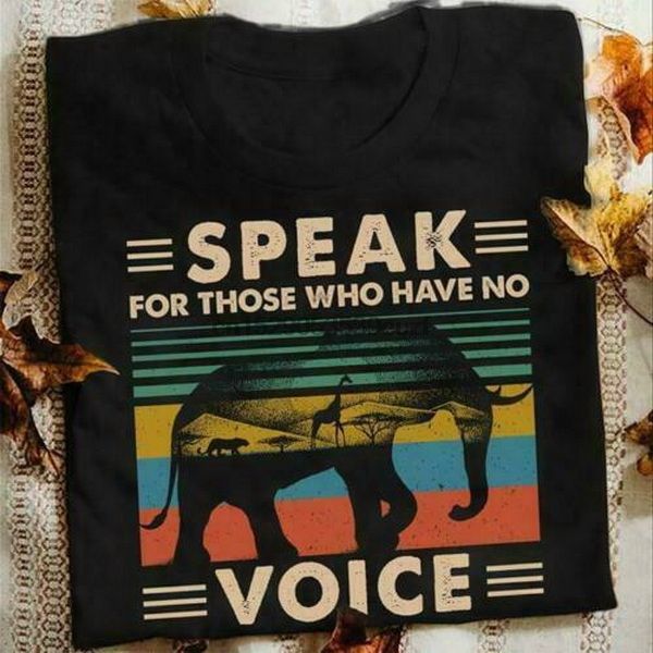 

elephant speak for those who have no voice vintage men t-shirt cotton s-3xl more size and colors tee shirt