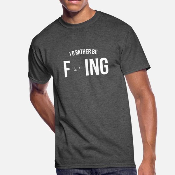 

id rather be flying t shirt men customize 100% cotton crew neck letter interesting comical summer outfit shirt