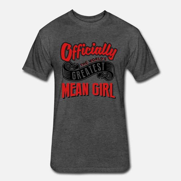 

officially the worlds greatest mean girl t shirt men designing tee shirt o neck slim interesting building spring autumn natural shirt