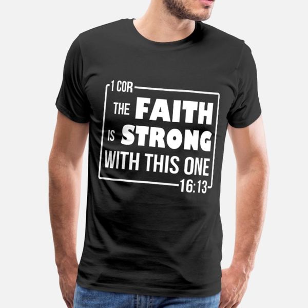 

the faith is strong in this one design for a jesus t shirt men graphic cotton size s-3xl homme graphic breathable summer leisure shirt
