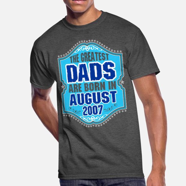 

величайшие dads родились в августе 2007 тенниска мужчину проектирование с коротким рукавом s-3xl природного интересных зданий весна семьи ру