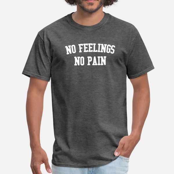 

no feelings no pain t shirt men graphic 100% cotton o-neck natural graphic humor summer style natural shirt