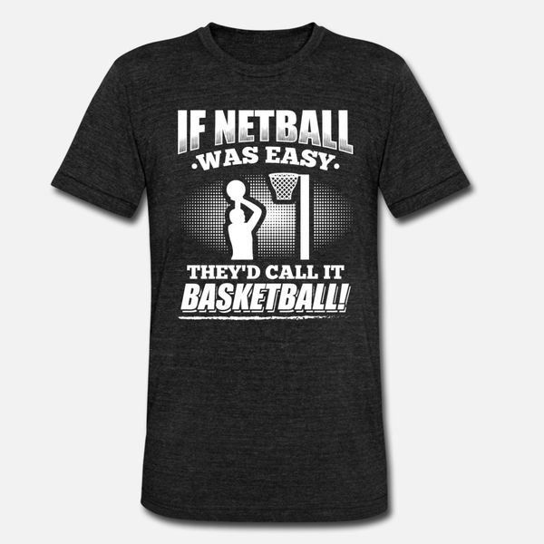 

if netball was easy funny sports basketball gift t shirt men customized cotton crew neck letter fit funny spring letters shirt