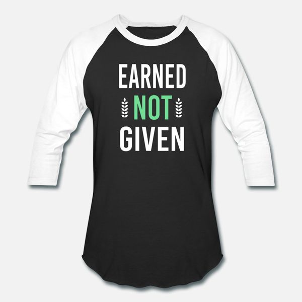 

earned not given t shirt men designer tee shirt crew neck graphic funny casual spring letter shirt