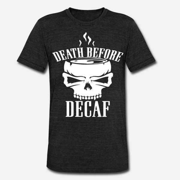 

death before decaf funny joke coffee skull tee t shirt men customized short sleeve o-neck normal gift funny casual spring autumn