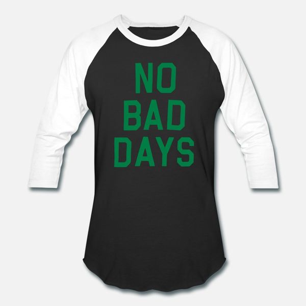 

no bad days motivation attitude gift nice happy t shirt men create 100% cotton plus size 3xl letters crazy new fashion summer kawaii shirt