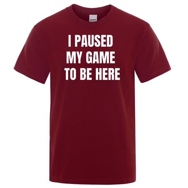 

i paused my game to be here t shirt games funny youth kid t-shirt 2019 summer short sleeve cotton cool harajuku men tshirt
