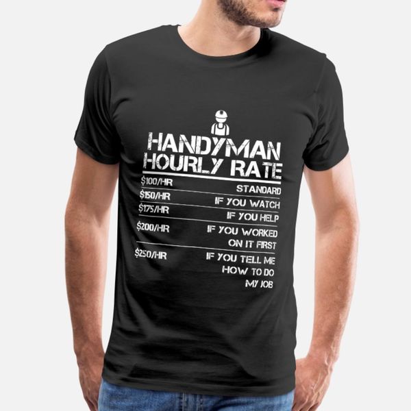 

handyman hourly rate funny gift shirt for men t shirt men designing short sleeve plus size 3xl homme crazy basic summer style outfit