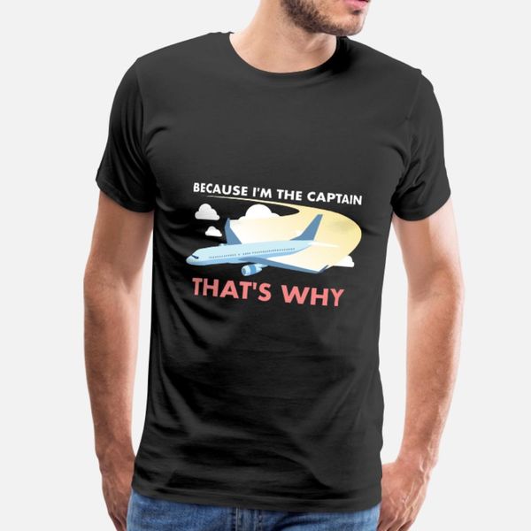 

aviation because i m the captain that s why gift t shirt men designing tee shirt crew neck gents anti-wrinkle fashion spring autumn shirt