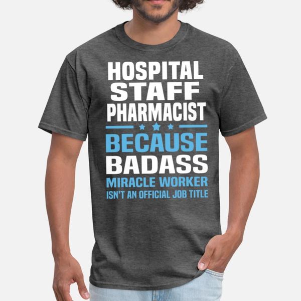 

hospital staff pharmacist t shirt men printed 100% cotton s-xxxl natural famous humor spring family shirt