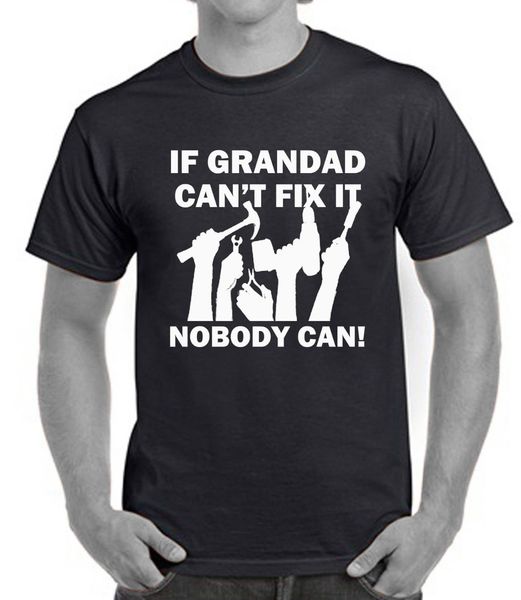 

shirts homme novelty tshirt men if grandad cant fix it nobody can funny present t-shirt gift birthday t shirthip hop clothes