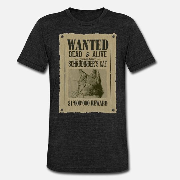 

schrÃ¶dinger's cat wanted dead and alive t shirt men loose 100% cotton s-3xl normal loose new fashion spring autumn kawaii shirt