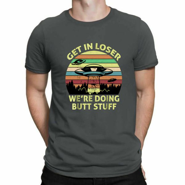 

get in loser we're doing butt stuff alien vintage black men's t-shirt cotton tee