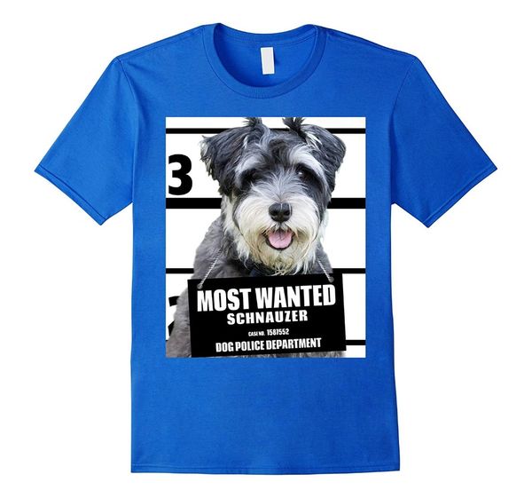 

new 2019 summer style t-shirt most wanted schnauzer t-shirt - dog tee shirts t shirts