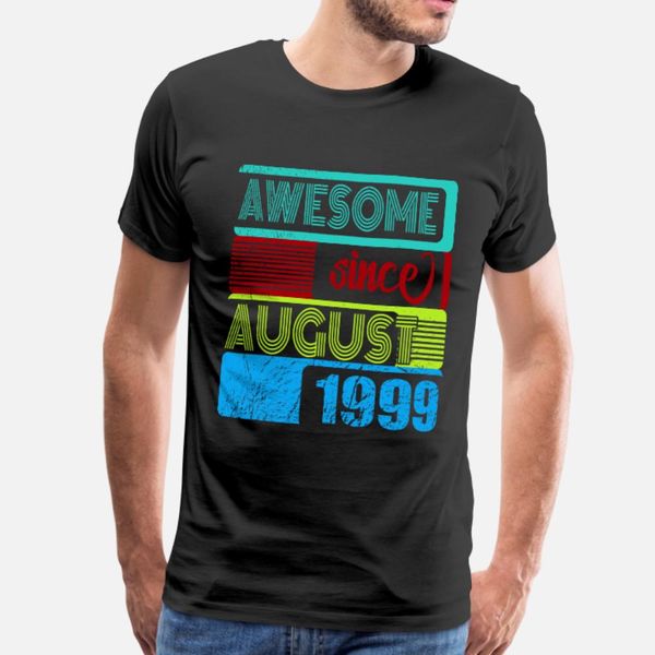 

21th birthday awesome since august 1999 b day t shirt men customize tee shirt o neck clothes crazy basic spring autumn normal shirt