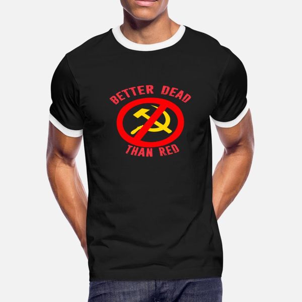 

better dead than red anti communism cold war sloga t shirt men character cotton round neck letter crazy humor spring autumn trend shirt
