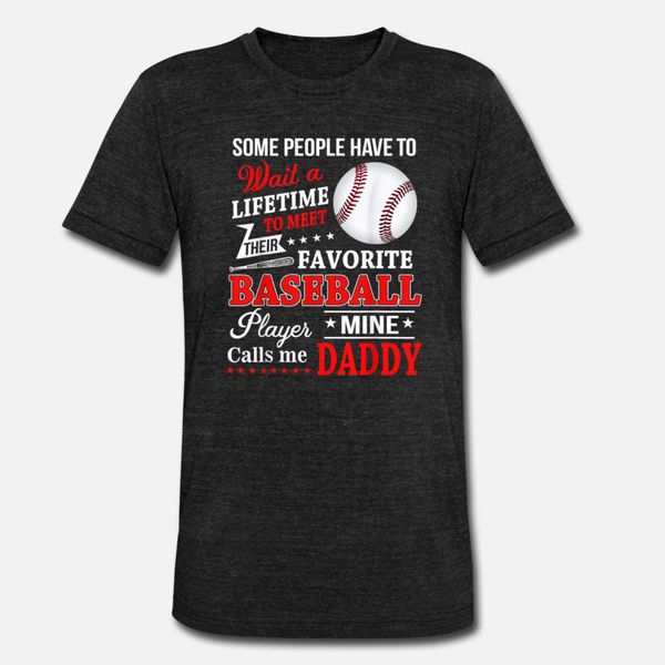 

mens my favorite baseball player calls me daddy t shirt men designer tee shirt s-xxxl costume cute authentic spring autumn natural shirt