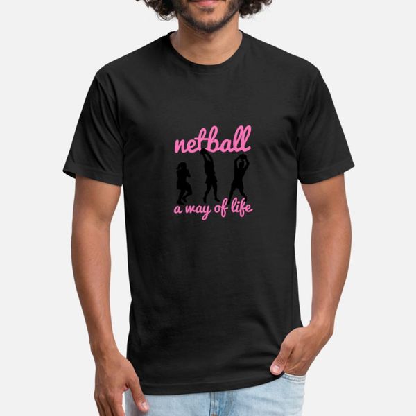 

netball a way of life t shirt men customize 100% cotton round neck letters anti-wrinkle humor summer style natural shirt