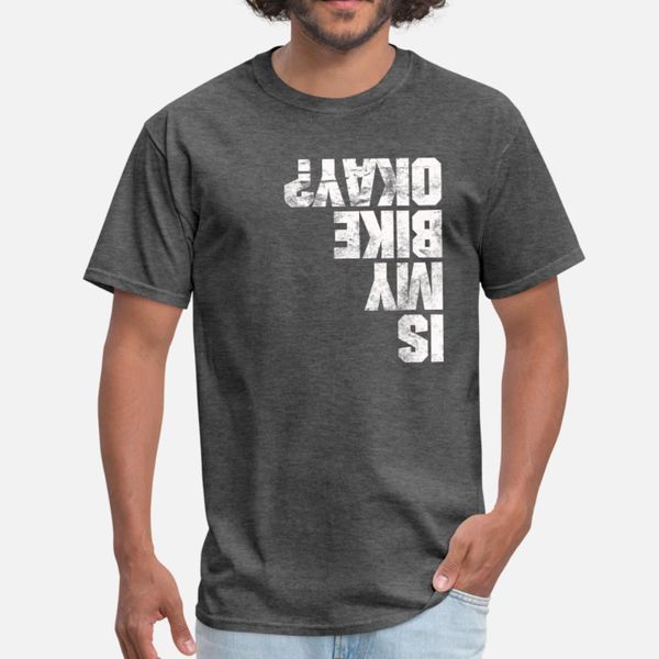 

is my bike okay funny and cool bicycle t shirt men gift cotton round neck basic solid gift new fashion summer leisure shirt