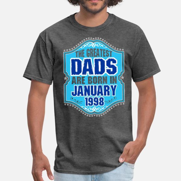 

the greatest dads are born in january 1998 t shirt men printed short sleeve round neck clothes cute casual summer style natural shirt
