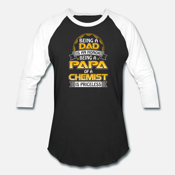 

chemist being a papa of a chemist is priceless t shirt men customized 100% cotton o-neck homme loose breathable summer style slim shirt