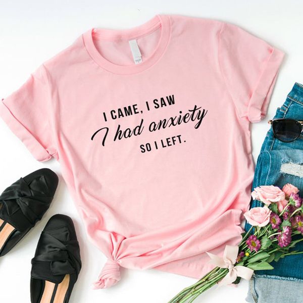 

i came i saw had anxiety so left t-shirt aesthetic tumblr girl tshirt casual cotton women shirts funny summer drop ship, White