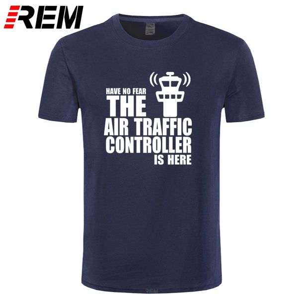 

rem have no fear the air traffic controller is here t shirt novelty funny t-shirt mens clothing short sleeve camisetas tees