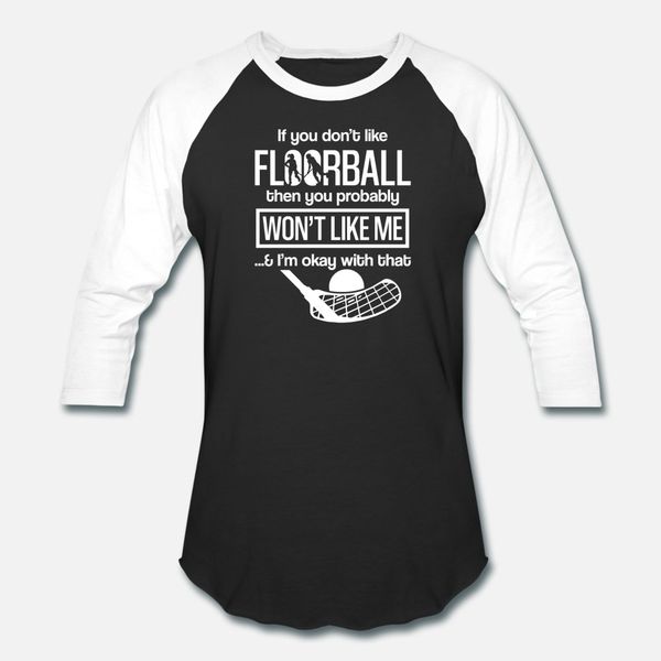 

if you don t like floorball then you won t like me t shirt men create cotton euro size s-3xl leisure fit authentic summer natural shirt