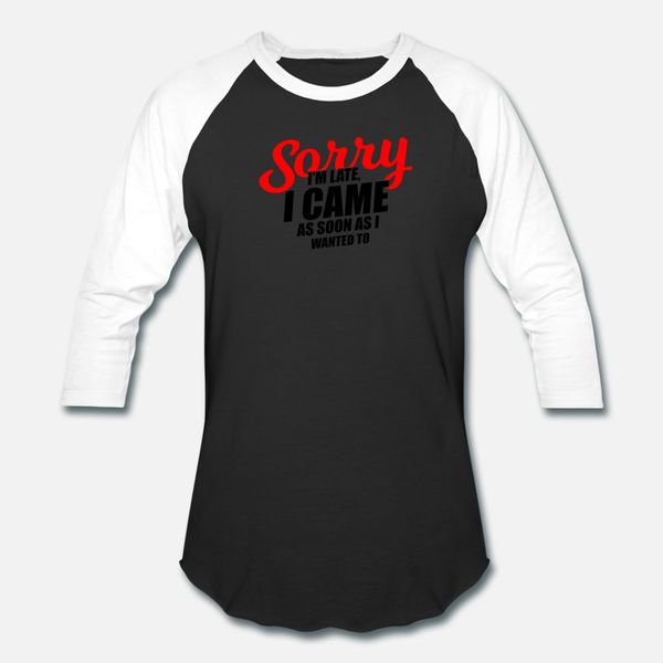 

late sarcastic unpunctual excuse joke gift t shirt men custom tee shirt crew neck original fit fashion spring autumn vintage shirt