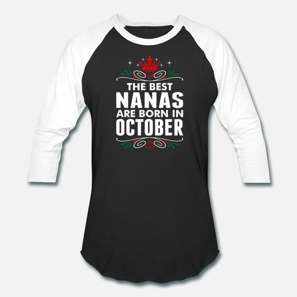 

the nanas are born in october t shirt men printed tee shirt size s-3xl leisure graphic new fashion spring unique shirt