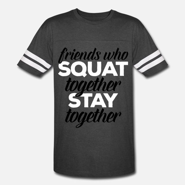 

friends who squat gym quote t shirt men print cotton euro size s-3xl outfit sunlight new style spring unique shirt