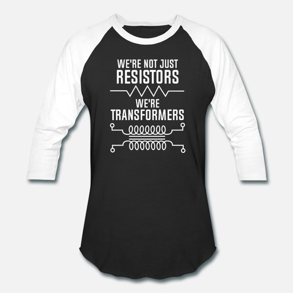 

we re not just resistors we re transformers t shirt men knitted short sleeve s-xxxl standard fitness fashion summer style leisure shirt