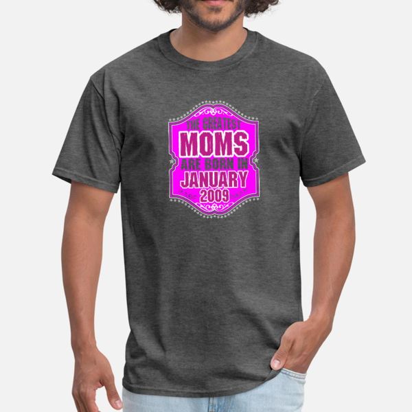 

the greatest moms are born in january 2009 t shirt men print short sleeve round neck solid color graphic casual spring autumn outfit shirt