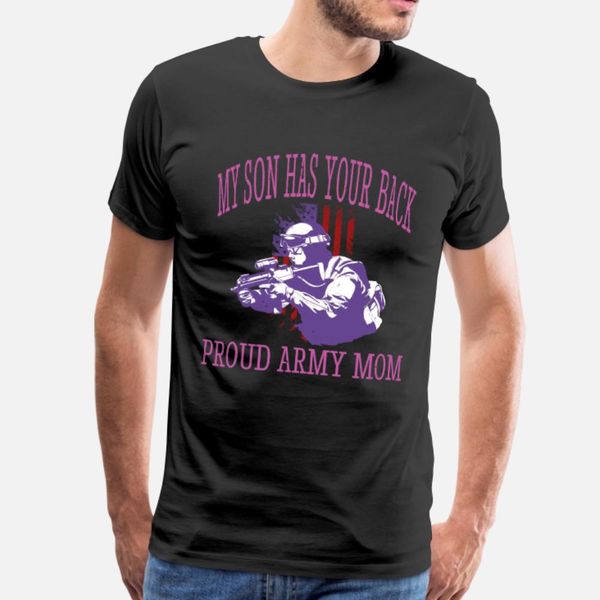 

veteran merch my son has your back proud army mom t shirt men designs cotton round neck basic solid cute breathable spring autumn shirt