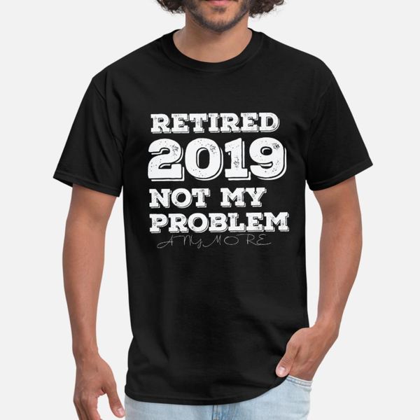 

retired 2019 t shirt men print tee shirt euro size s-3xl pictures interesting funny casual summer style slim shirt